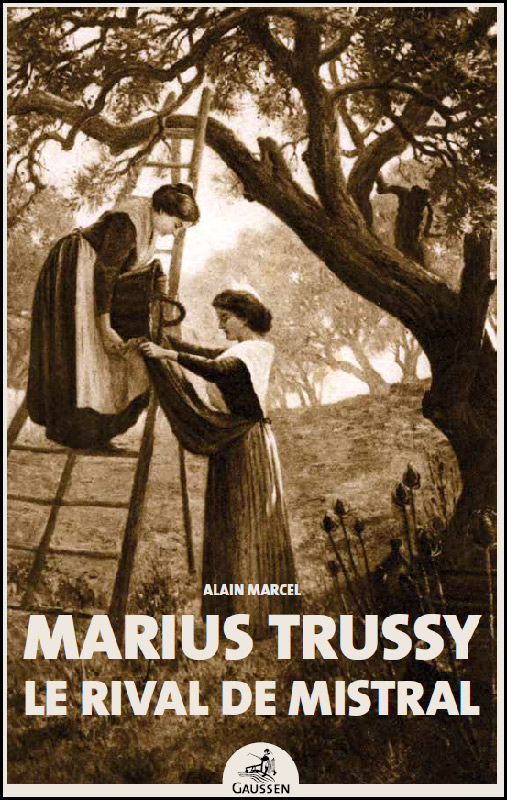 Un livre : "Marius Trussy <br>Le rival de Mistral"