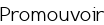 Promouvoir