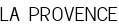 LA PROVENCE