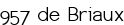 <u><span style="color:#0000FF;">957 de Briaux</span></u>