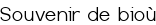Souvenir de bioù