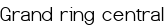 Grand ring central