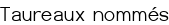 Taureaux nommés