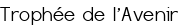 Trophée de l'Avenir