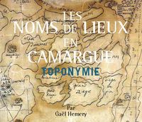 Les Noms de lieux en Camargue, Toponymie