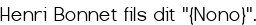 Henri Bonnet fils dit "{Nono}".