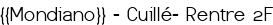 <u>{{Mondiano}} - Cuillé- Rentre 2F</u>