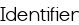 Identifier