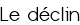Le déclin
