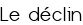 Le déclin