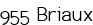 <u><span style="color:#0000FF;">955 Briaux</span></u>