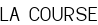 LA COURSE